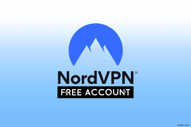 NordVPN アカウントを無料で取得する方法 