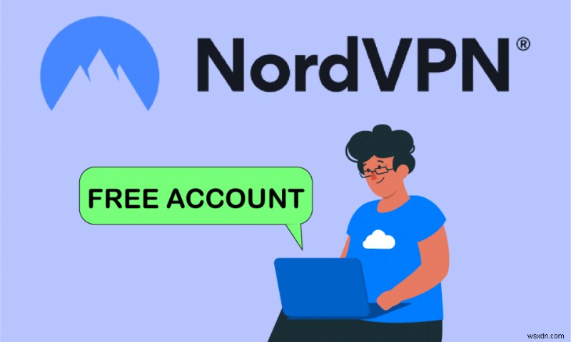 NordVPN アカウントを無料で取得する方法 