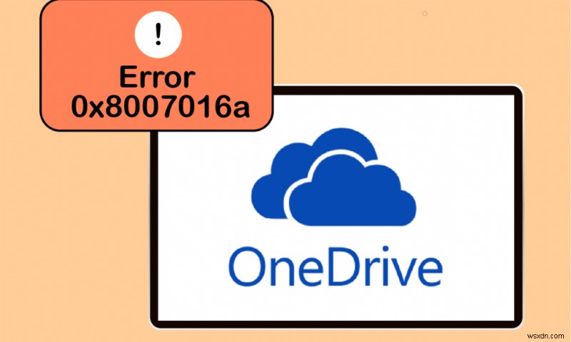 Windows 10 で OneDrive エラー 0x8007016a を修正 