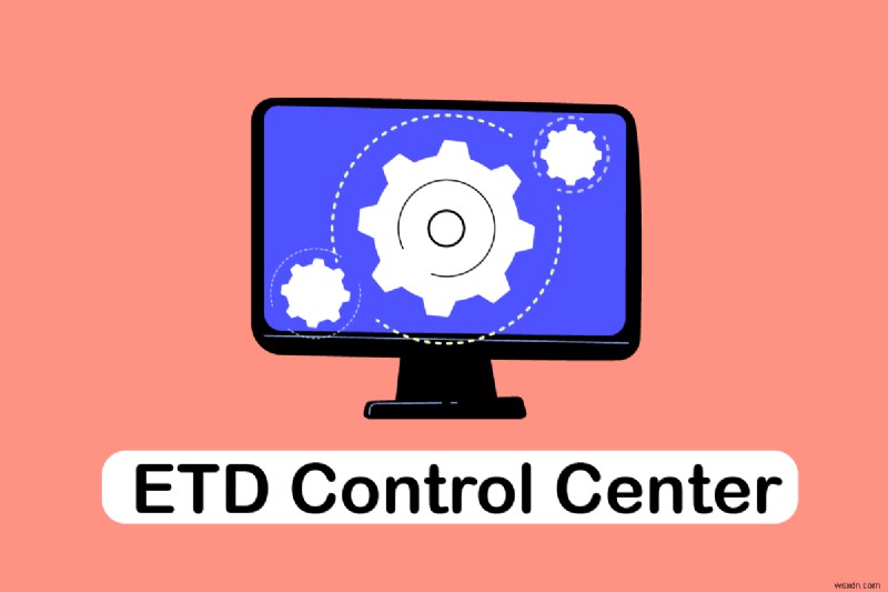 Windows 10 で ETD Control Center の高い CPU 使用率を修正する 