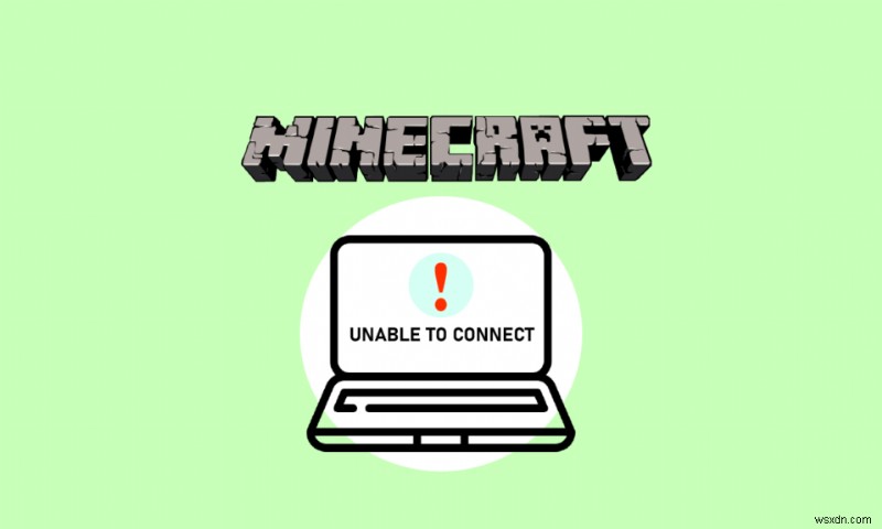 Windows 10 で World Minecraft に接続できない問題を修正 