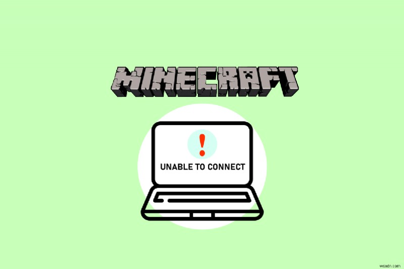 Windows 10 で World Minecraft に接続できない問題を修正 