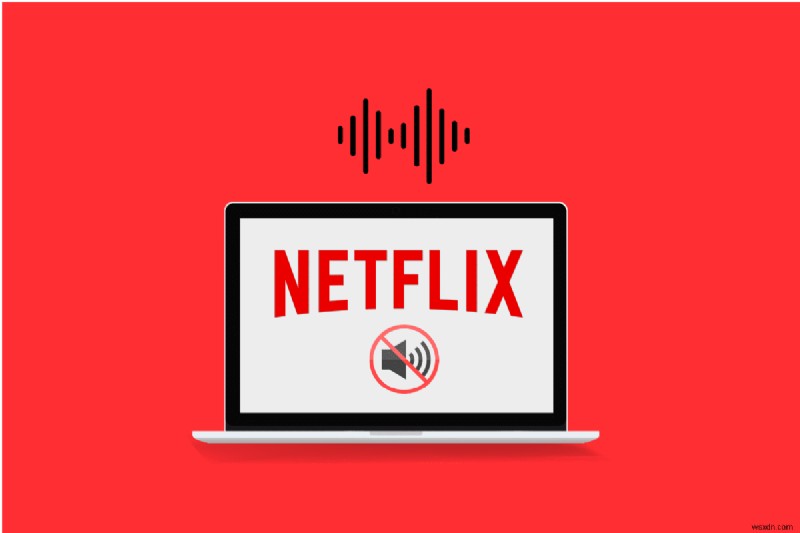 Windows 10 PCでNetflixオーディオビデオが同期していない問題を修正 