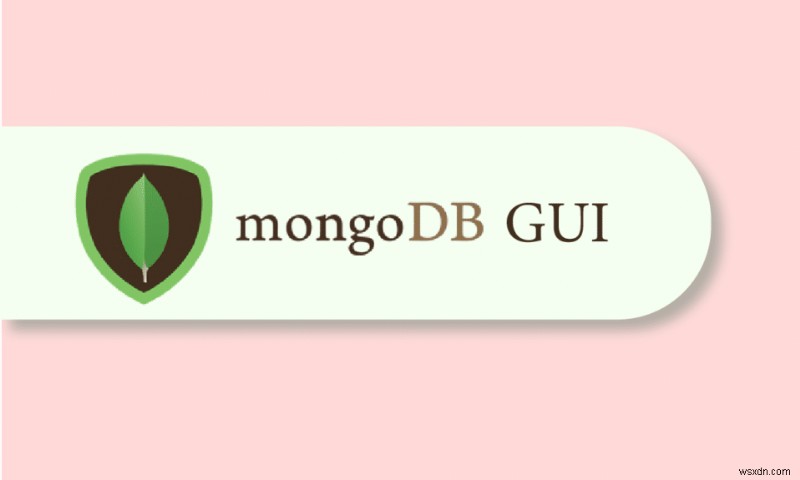 16 の最高の MongoDB GUI アプリ 