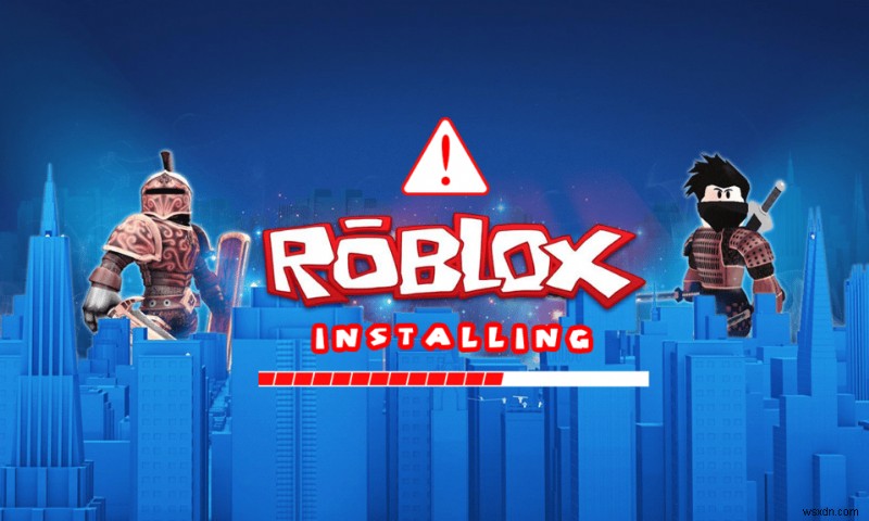 Roblox が Windows 10 にインストールされない問題を修正