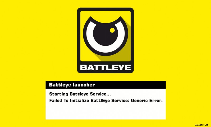 BattlEye サービスの一般的なエラーを初期化できなかった問題を修正 