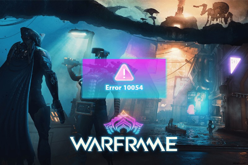 Windows 10 で Warframe エラー 10054 を修正 