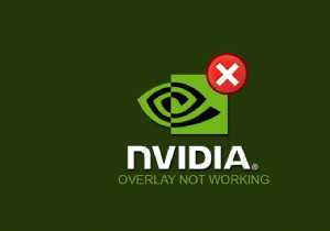 Windows 10でNVIDIAオーバーレイが機能しない問題を修正 