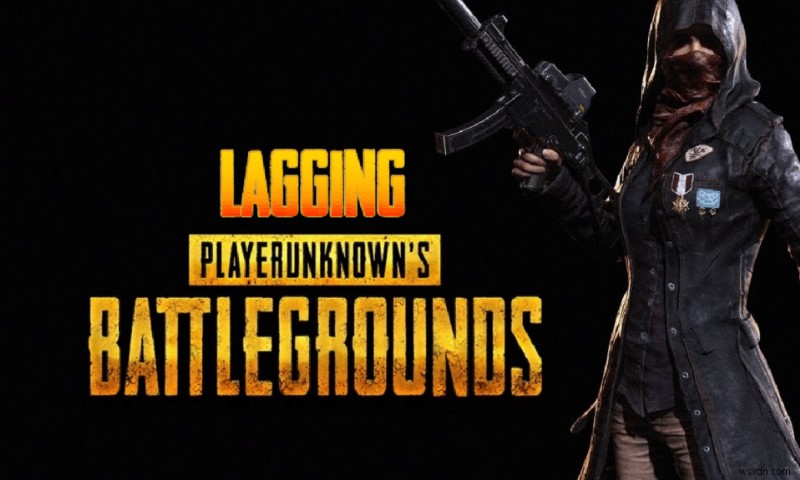 Windows 10 での PUBG の遅れを修正 