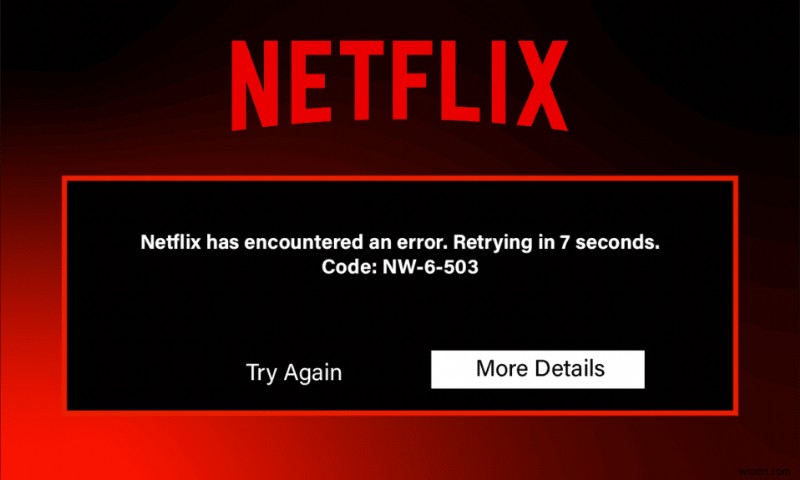 NetflixエラーコードNW-6-503を修正 