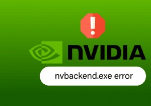 Windows 10でNvbackend.exeエラーを修正する9つの方法【GeForce Experience】