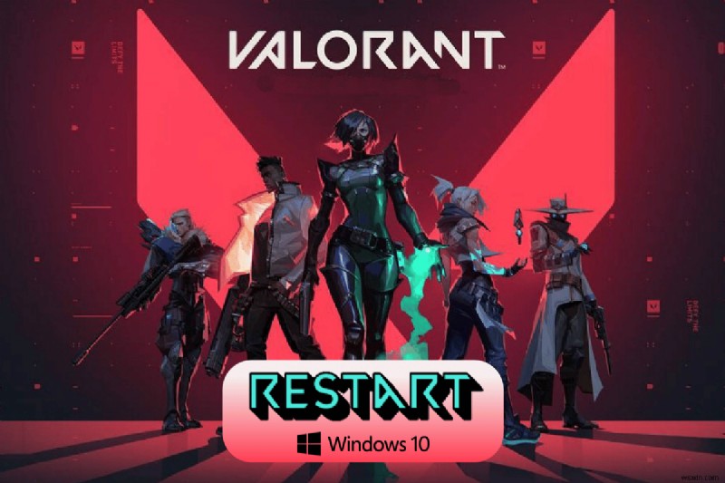 Windows 10でValorant Riot Clientを再起動する方法 