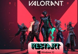 Windows 10でValorant Riot Clientを再起動する方法 