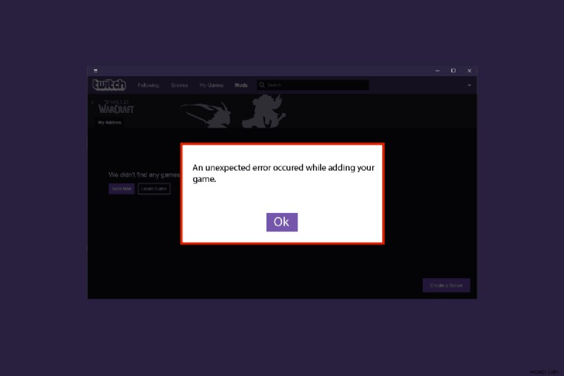 Twitch アプリが WOW ゲームとアドオンを検出しない問題を修正 