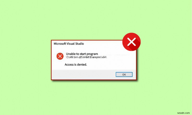 プログラムを開始できない問題を修正 Visual Studio アクセスが拒否されました 