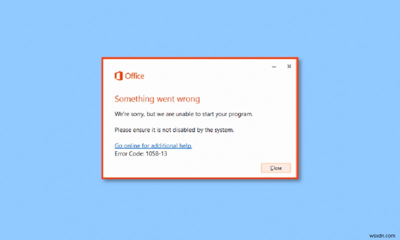 Windows 10でOfficeエラーコード1058 13を修正 