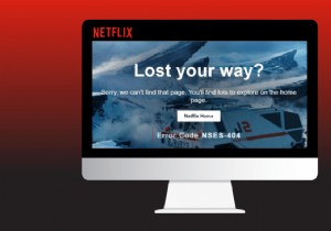 Windows 10 の Netflix エラー コード NSES-404 を修正する