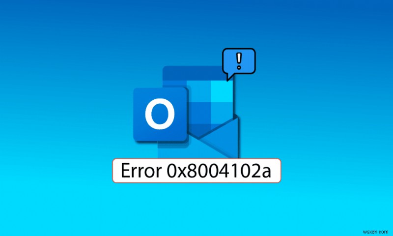 Windows 10 で Outlook エラー 0x8004102a を修正する 