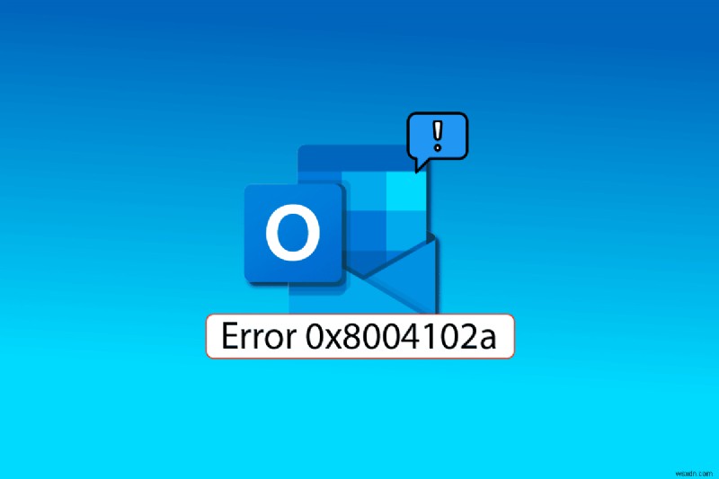 Windows 10 で Outlook エラー 0x8004102a を修正する 