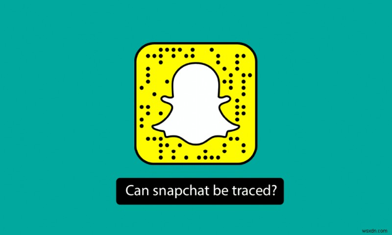 Snapchat を追跡できますか?