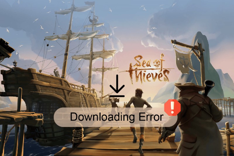 Sea of​​ Thieves がダウンロードできないエラーを修正 