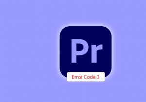 Windows 10 の Premiere Pro エラー コード 3 を修正する