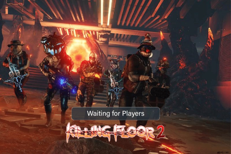 Killing Floor 2 のプレイヤー待ちの問題を修正 