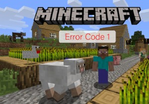 Minecraft でのエラー コード 1 の意味は何ですか?修正方法 