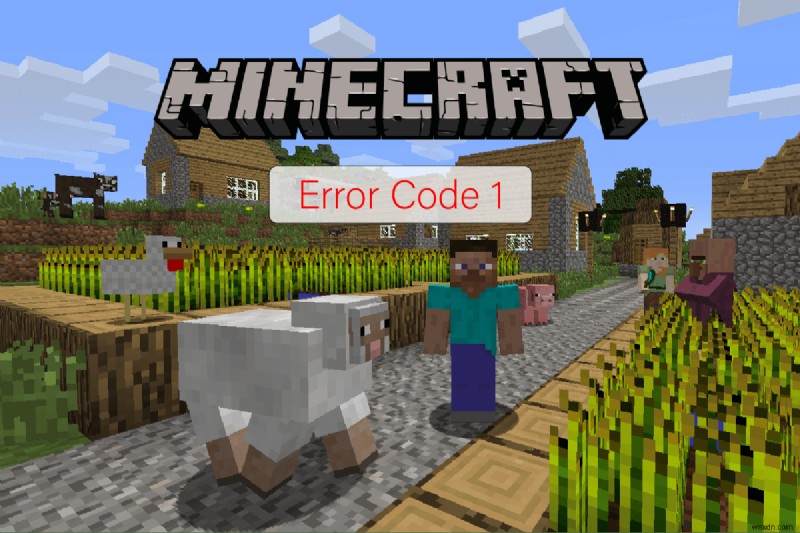 Minecraft でのエラー コード 1 の意味は何ですか?修正方法 