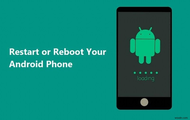 Android スマートフォンを再起動または再起動する方法