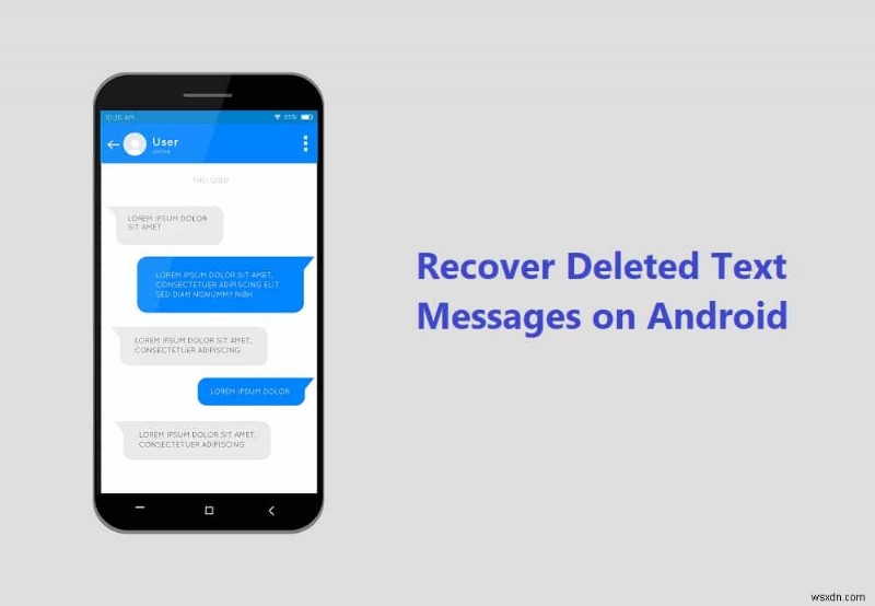 Android で削除されたテキスト メッセージを復元する 6 つの方法