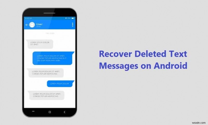 Android で削除されたテキスト メッセージを復元する 6 つの方法