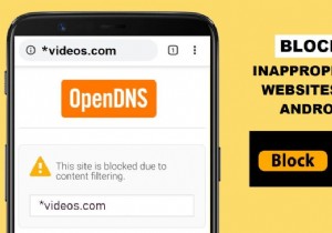 Android で不適切な Web サイトをブロックする 5 つの方法