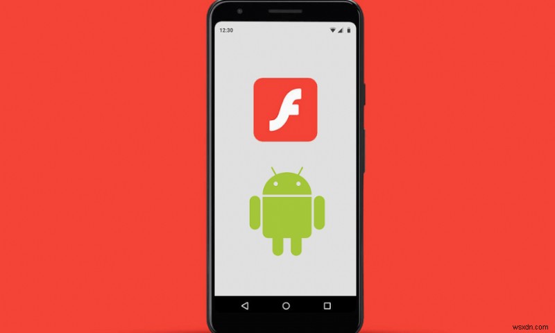 Android に Adob​​e Flash Player をインストールする方法