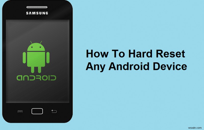 Android デバイスをハード リセットする方法