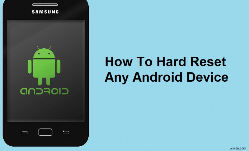 Android デバイスをハード リセットする方法