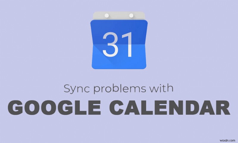 Android で Google カレンダーが同期しない問題を修正