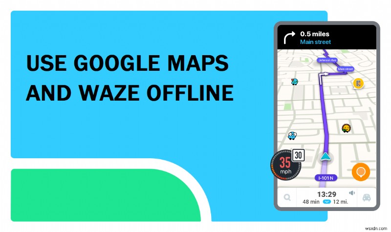 Waze と Google マップ オフラインを使用してインターネット データを保存する方法