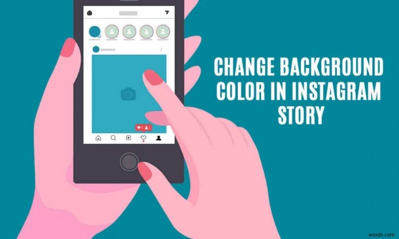 Instagram ストーリーの背景色を変更する方法