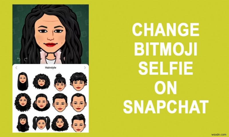 Snapchat で Bitmoji Selfie を変更する方法