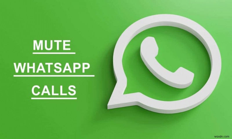 Android で Whatsapp 呼び出しをミュートする方法