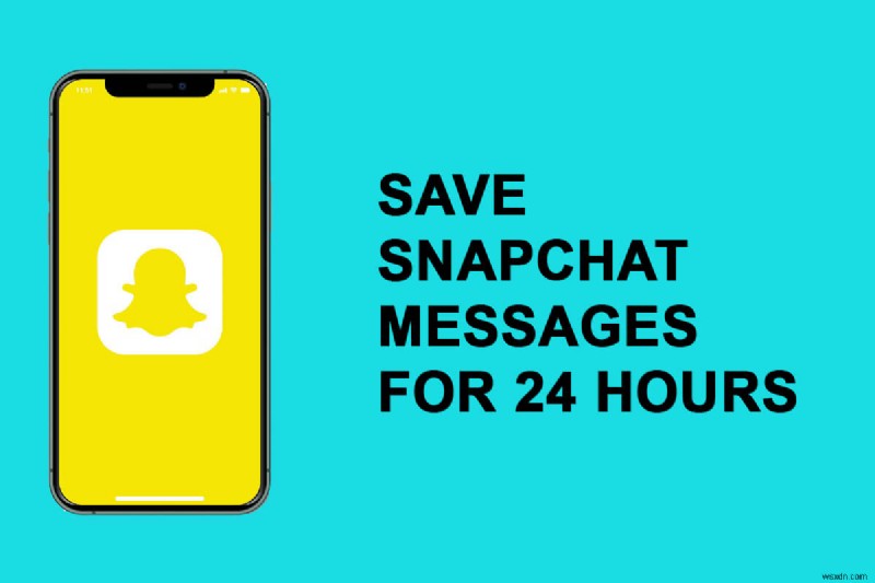 Snapchat メッセージを 24 時間保存する方法