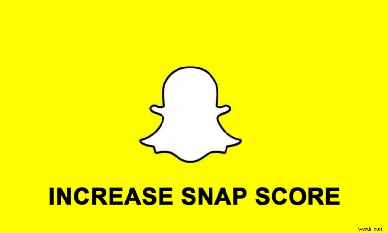 Snapchat スコアを上げる方法