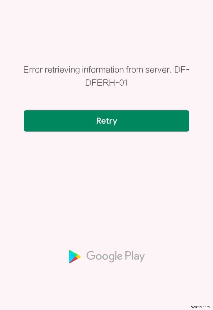 Play ストア DF-DFERH-01 エラーを修正