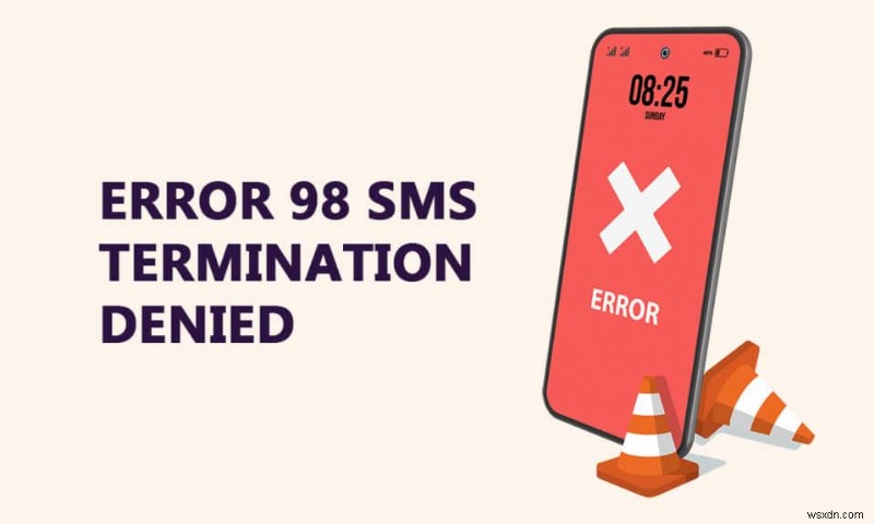 エラー98 SMSの終了が拒否されたのを修正 