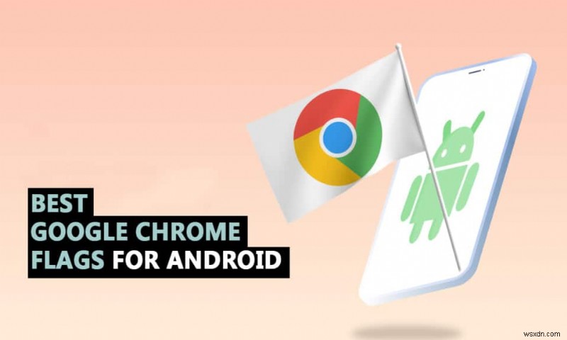 Android 向け Google Chrome フラグ ベスト 35