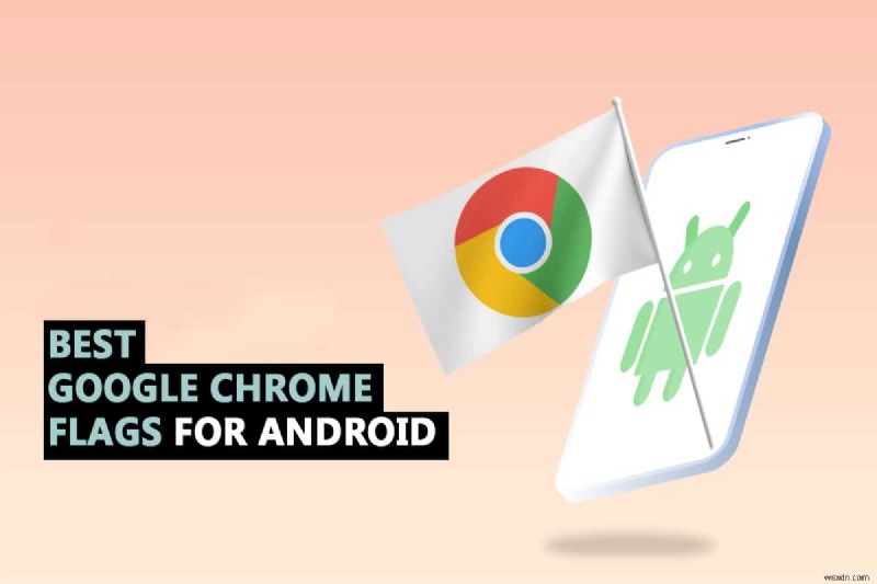 Android 向け Google Chrome フラグ ベスト 35