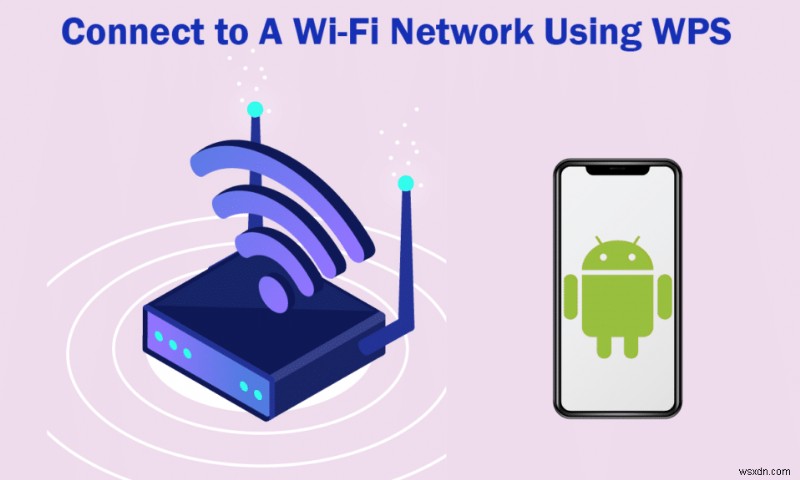 Android で WPS を使用して WiFi ネットワークに接続する方法