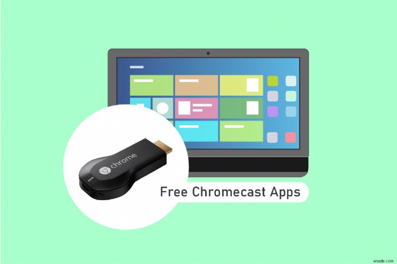 30 の無料 Chromecast アプリ