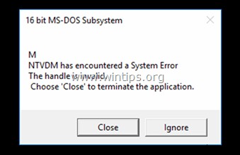 修正方法:Windows 10 で 16 ビット アプリケーションを実行すると、NTVDM でシステム エラーが発生する (解決済み)